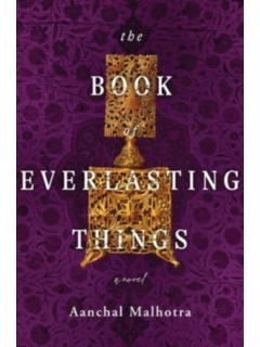 Aanchal Malhotra - The Book of Everlasting Things